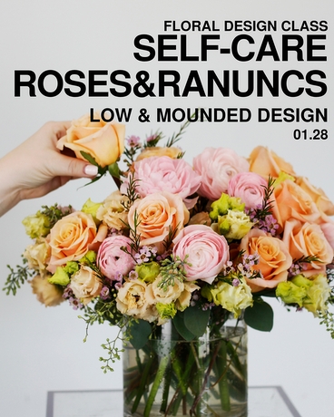 Self-Care Roses&Ranuncs | 01.28 Flower Arrangement