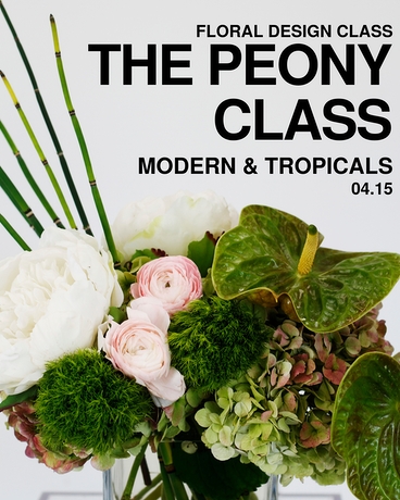 The Peony Class | Modern & Tropicals | 04.15 Flower Arrangement