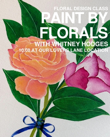Paint By Florals | 10.08 | With Whitney Hodges Flower Arrangement